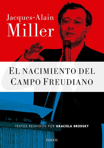 EL NACIMIENTO DEL CAMPO FREUDIANO..* | Jacques-Alain Miller