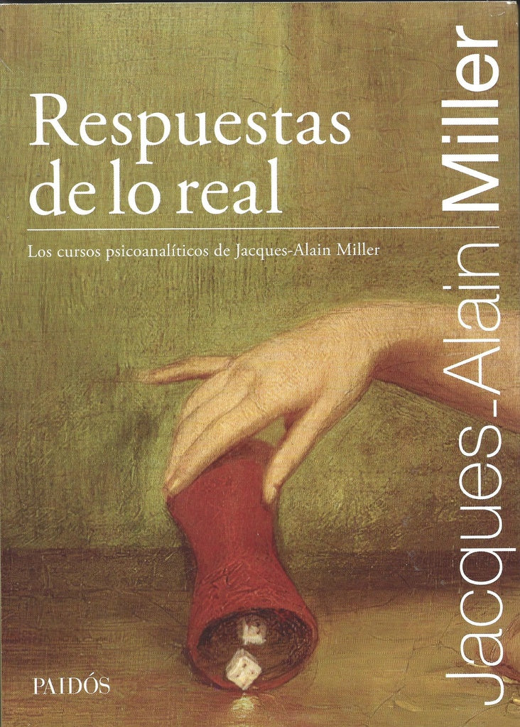 RESPUESTAS DE LO REAL | Jacques-Alain Miller