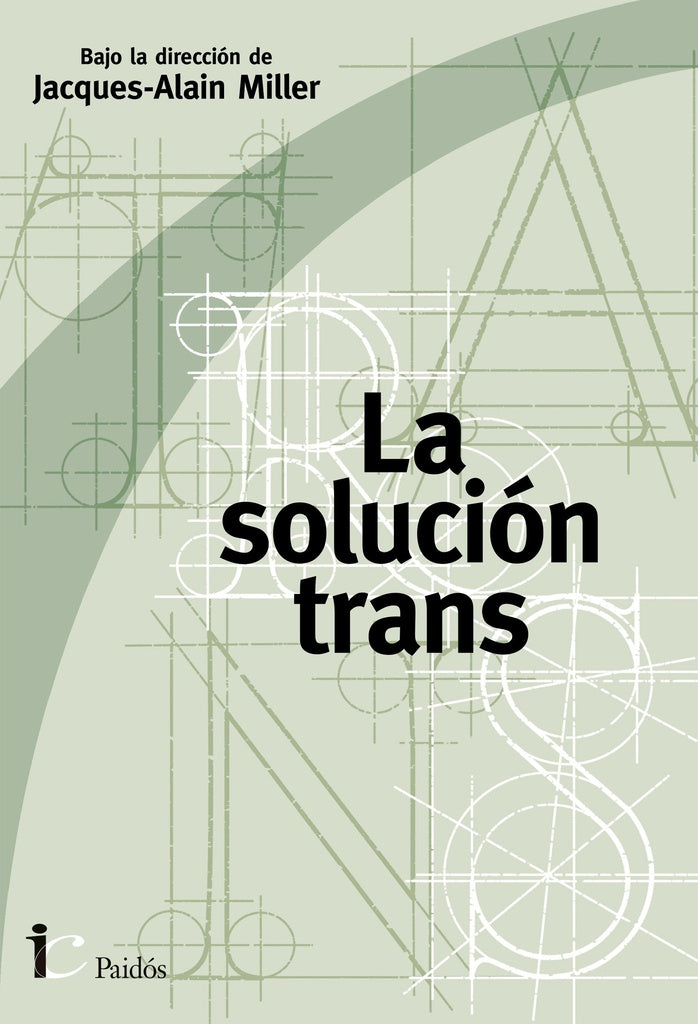 LA SOLUCIÓN TRANS | Jacques-Alain Miller