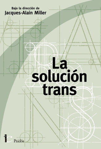 LA SOLUCIÓN TRANS | Jacques-Alain Miller