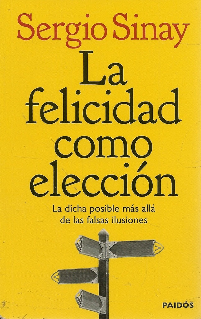 LA FELICIDAD COMO ELECCION (AUT) | Sergio Sinay