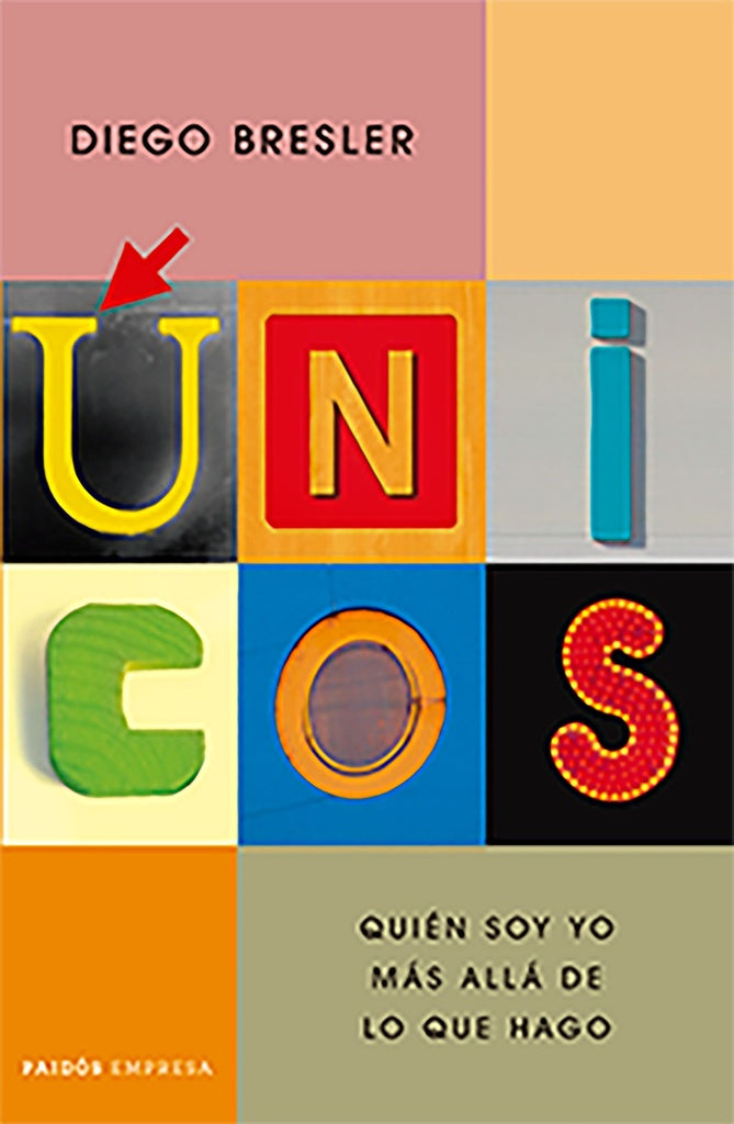 UNICOS. QUIEN SOY YO MAS ALLA DE LO QUE HAGO.. | Diego   Bresler