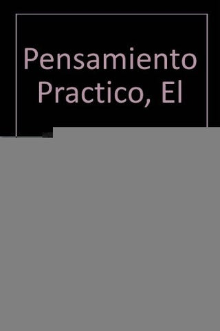 EL PENSAMIENTO PRÁCTICO.. | Edward De Bono