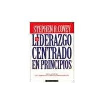 El liderazgo centrado en principios  | Stephen R. Covey
