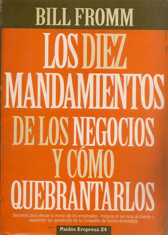 LOS DIEZ MANDAMIENTOS DE LOS NEGOCIOS Y CÓMO QUEBRANTARLOS.. | Fromm-Ford