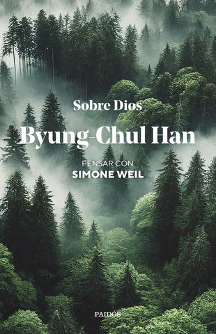 SOBRE DIOS: Pensar con Simone Weil | Byung-Chul Han