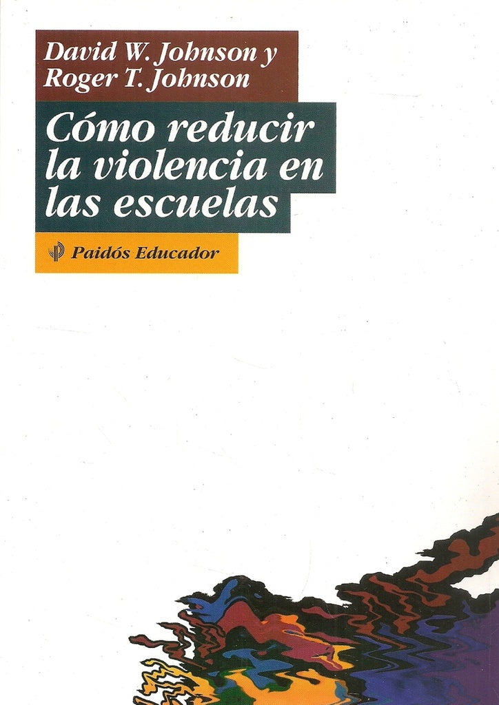 COMO REDUCIR LA VIOLENCIA EN LAS ESCUELAS | Johnson-Johnson-Piatigorsky