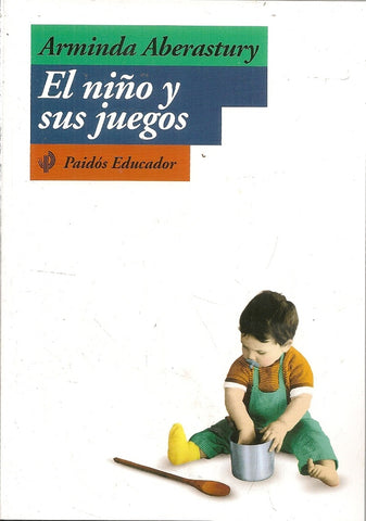 El niño y sus juegos  | Arminda Aberastury