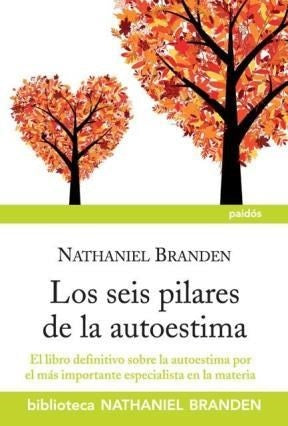 LOS SEIS PILARES DEL A AUTOESTIMA  | Nathaniel Branden