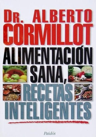Alimentación sana, recetas inteligentes | Cormillot, Dima y otros