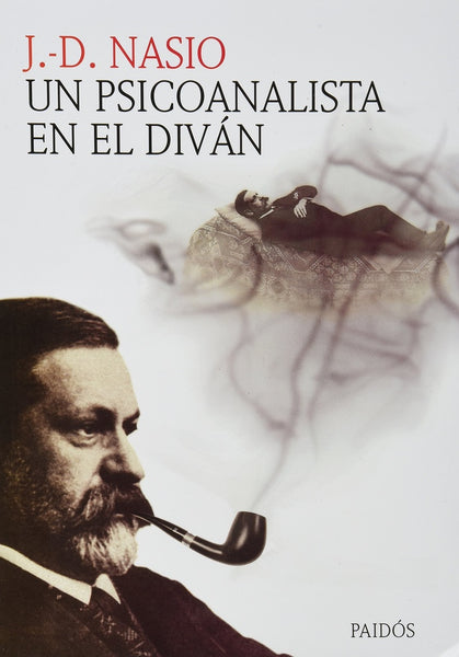 Un psicoanalista en el diván | Juan David Nasio