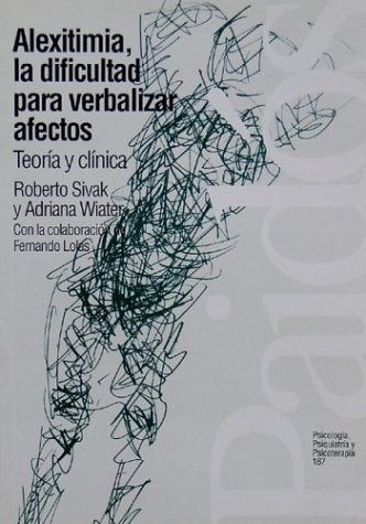 Alexitimia, la dificultad de verbalizar los afectos | Sivak-Wiater