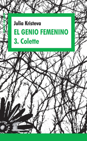 El genio femenino. Colette | Julia Kristeva