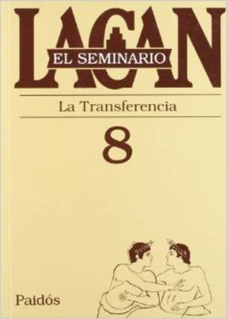 EL SEMINARIO 8. LA TRANSFERENCIA.. | Lacan-Berenguer