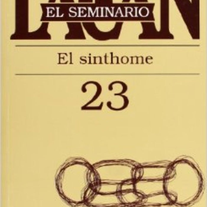 SEMINARIO 23 EL SINTHOME.. | Lacan, González