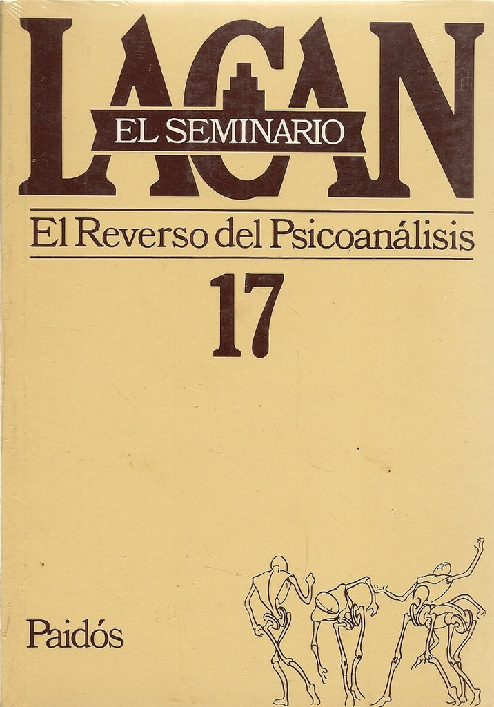 EL SEMINARIO 17 - EL REVERSO DEL PSICOANALISIS.. | Lacan-Bassols-Berenguer