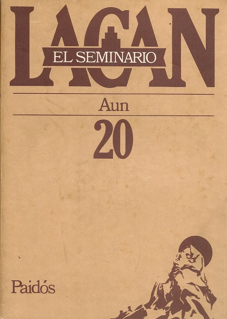 EL SEMINARIO 20 AUN.. | Lacan-Sucre-Rabinovich-Delmont-Mauri