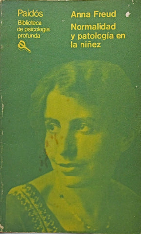 NORMALIDAD Y PATOLOGÍA EN LA NIÑEZ.. | Anna Freud
