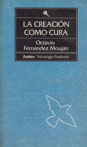 LA CREACION COMO CURA.. | Octavio Fernández Mouján