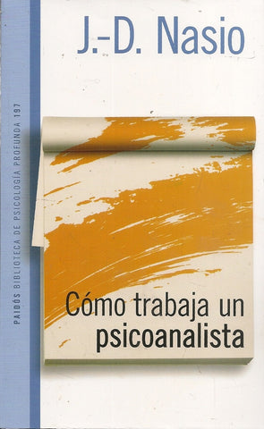 Cómo trabaja un psicoanalista | Nasio-Gómez