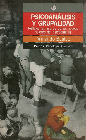 PSICOANALISIS Y GRUPALIDAD | Armando Bauleo