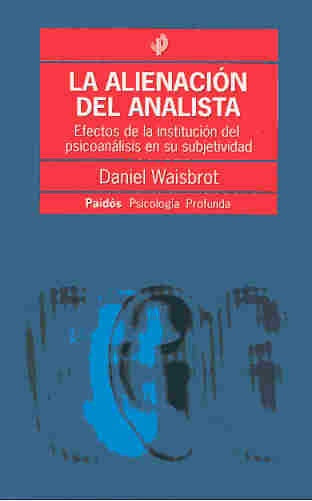 Alienación del analista, La | Daniel Waisbrot