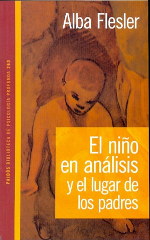 EL NIÑO EN ANALISIS Y EL LUGAR DE LOS PADRES | Alba Flesler