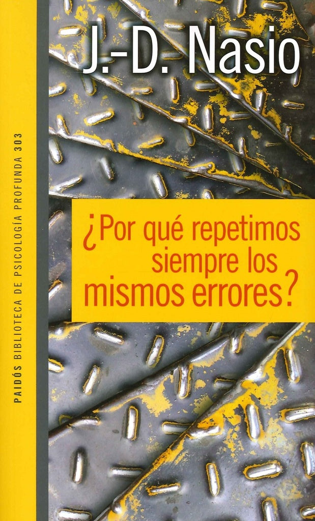 POR QUE REPETIMOS SIEMPRE LOS MISMOS ERRORES | J.d. Nasio