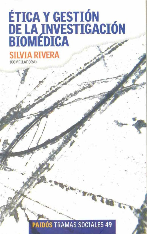 ÉTICA Y GESTIÓN DE LA INVESTIGACIÓN BIOMÉDICA.. | Silvia Rivera