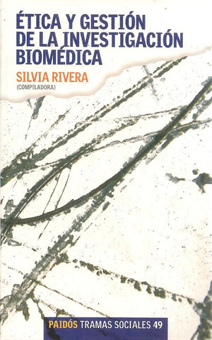 ÉTICA Y GESTIÓN DE LA INVESTIGACIÓN BIOMÉDICA.. | Silvia Rivera