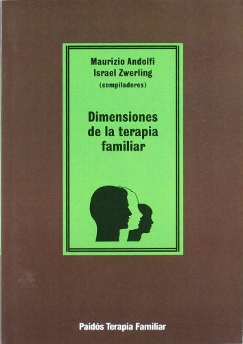 DIMENSIONES DE LA TERAPIA FAMILIAR.. | Andolfi-Zwerling-Prieto