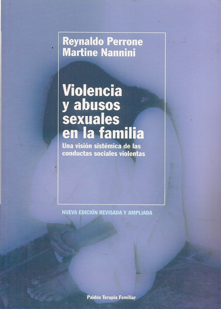 VIOLENCIA Y ABUSOS SEXUALES EN LA FAMILIA.. | Perrone, Nannini, Perrone, Bixio, Spivak