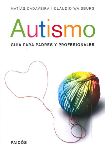 Autismo. Guia para npadres y profesionales | Matias Cadaveira