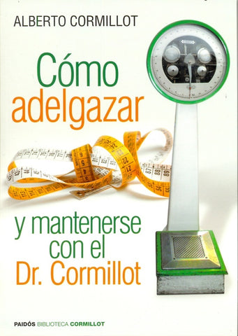 COMO ADELGAZAR Y MANTENERSE CON EL DR CORMILLOT.. | Alberto  Cormillot