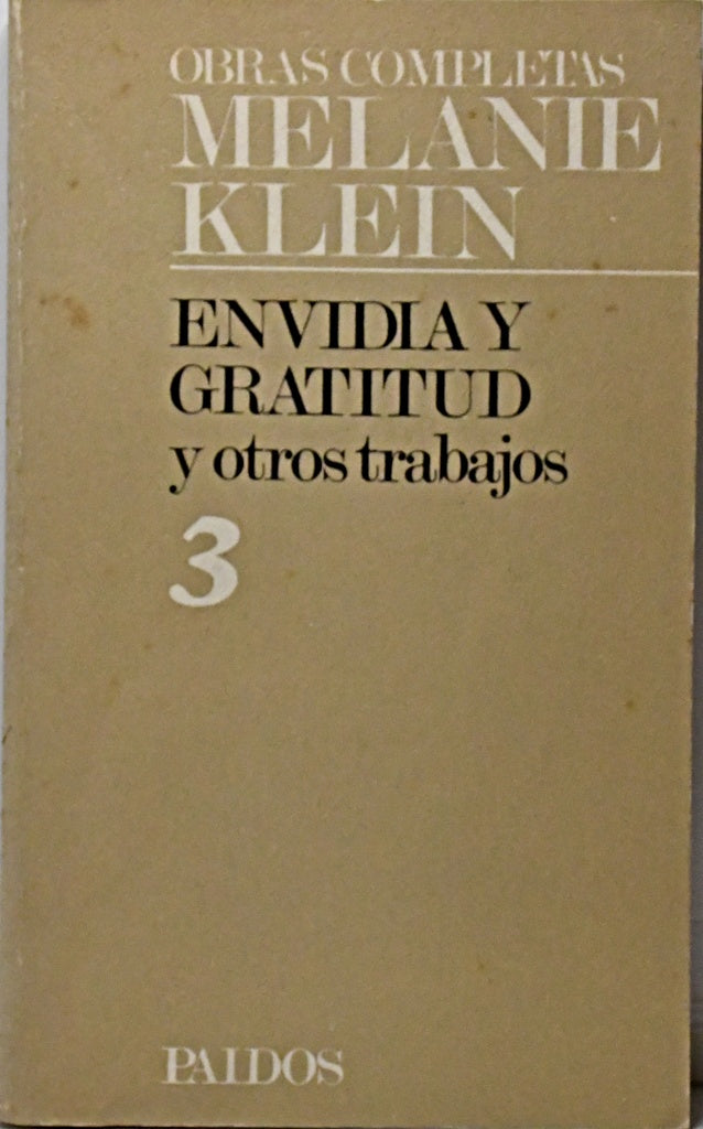 OBRAS COMPLETAS 3 ENVIDIA Y GRATITUD Y OTROS TRABAJOS.. | Melanie Klein