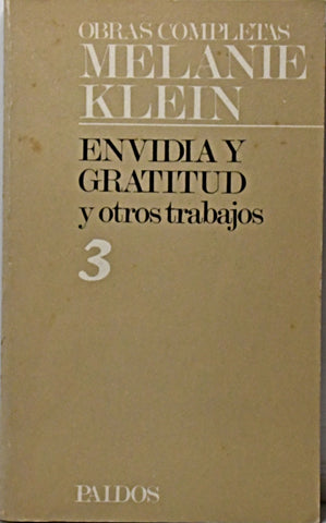 OBRAS COMPLETAS 3 ENVIDIA Y GRATITUD Y OTROS TRABAJOS.. | Melanie Klein