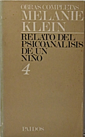 RELATO DEL PSICOANALISIS DE UN NIÑO 4.. | Melanie Klein