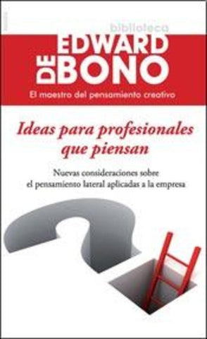 Ideas para profesionales que piensan* | Edward De Bono