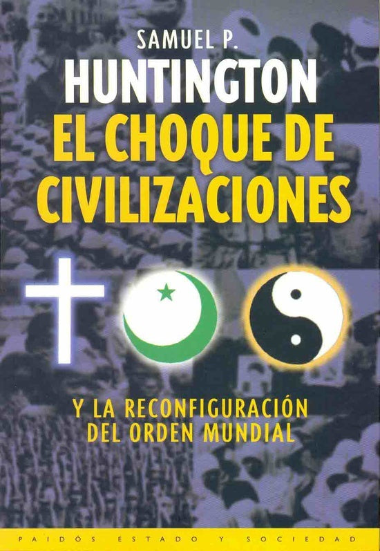 EL CHOQUE DE LAS CIVILIZACIONES  | Samuel P. Huntington