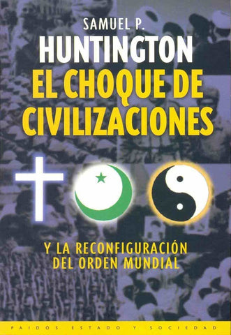 EL CHOQUE DE LAS CIVILIZACIONES  | Samuel P. Huntington