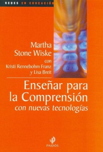 ENSEÑAR PARA LA COMPRENSIÓN CON NUEVAS TECNOLOGÍAS  | Wiske y otros