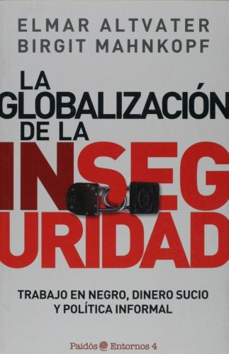 LA GLOBALIZACION DE LA INSEGURIDAD.. | Elmar Alvater