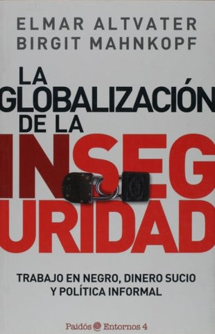 LA GLOBALIZACION DE LA INSEGURIDAD.. | Elmar Alvater