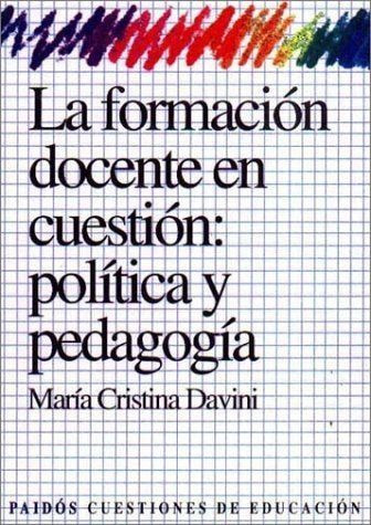 La formación docente en cuestión.. | María Cristina Davini