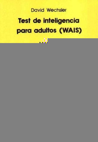 TEST INTELIGENCIA PARA ADULTOS (WAIS).. | David Wechsler