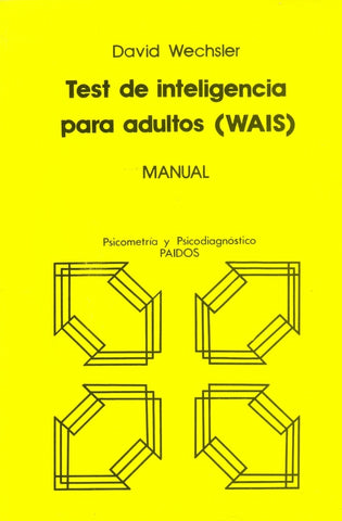 TEST INTELIGENCIA PARA ADULTOS (WAIS).. | David Wechsler