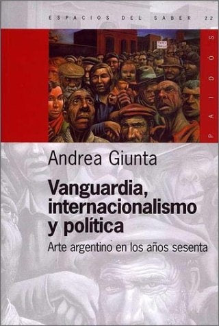 Vanguardia, internacionalismo, política | Andrea Giunta