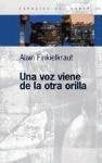 Una voz viene de la otra orilla | Finkielkraut-Castelló-Joubert