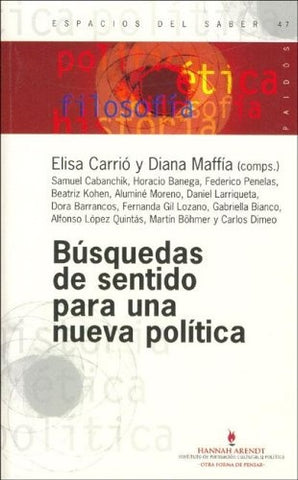 BUSQUEDAS DE SENTIDO PARA UNA NUEVA POLITICA.. | Samuel Cabanchik