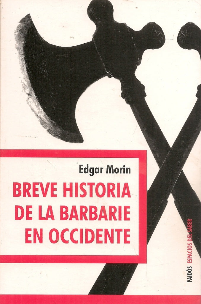 Breve historia de la barbarie en Occidente | Edgar Morin